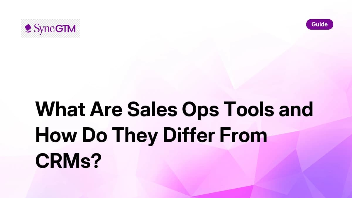 What Are Sales Ops Tools and How Do They Differ From CRMs?