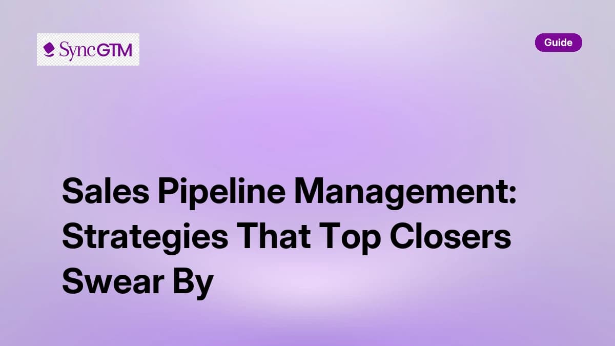 Sales Pipeline Management: Strategies That Top Closers Swear By