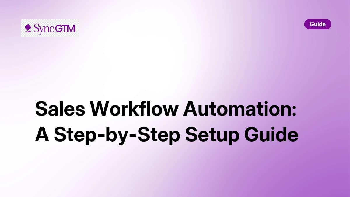 Sales Workflow Automation: A Step-by-Step Setup Guide
