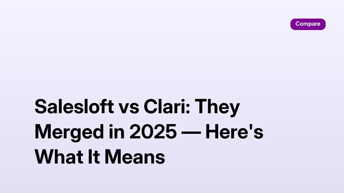 Salesloft vs Clari: What the 2025 Merger Means