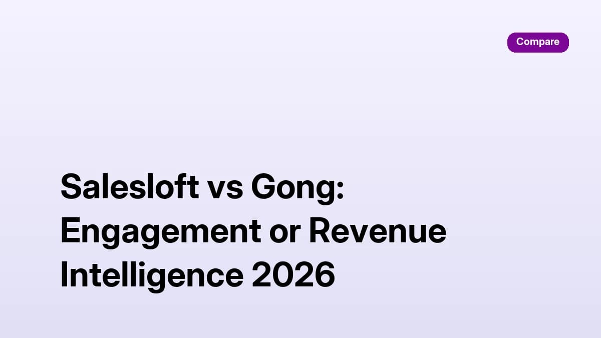 Salesloft vs Gong: Engagement or Revenue Intelligence 2026