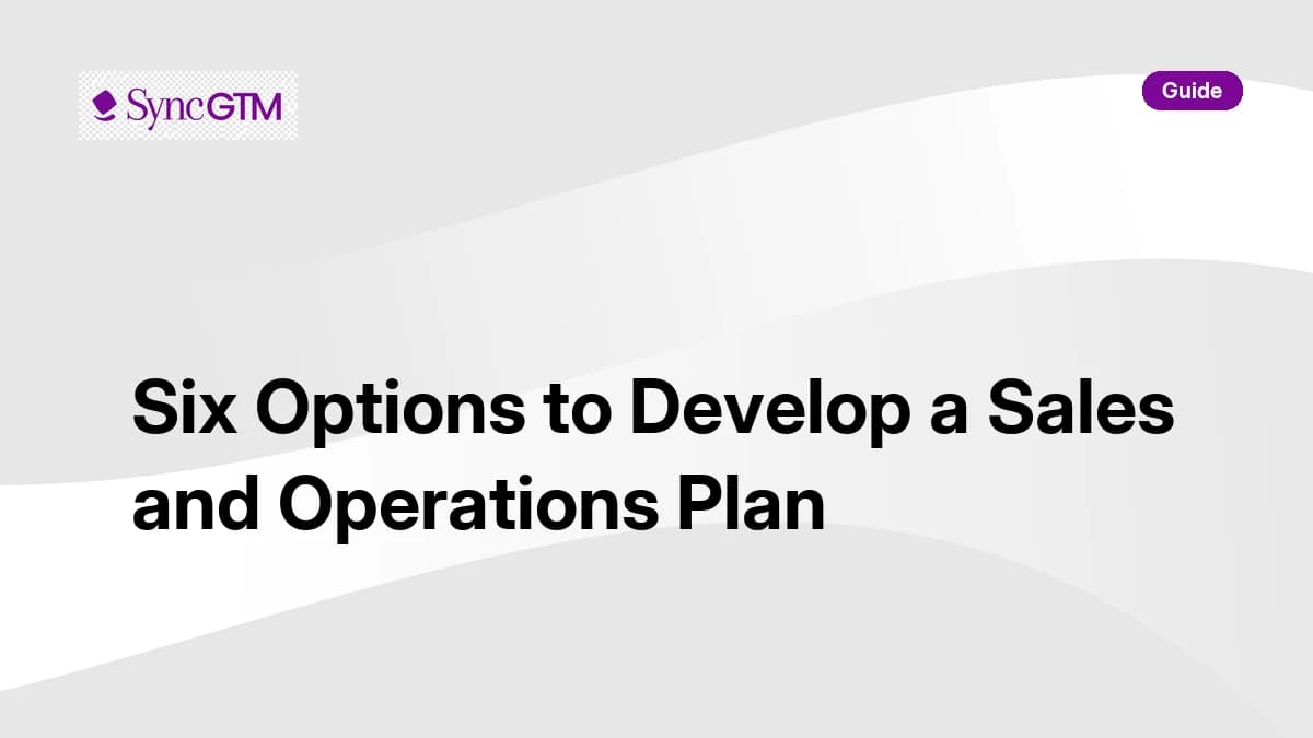 Six Options to Develop a Sales and Operations Plan
