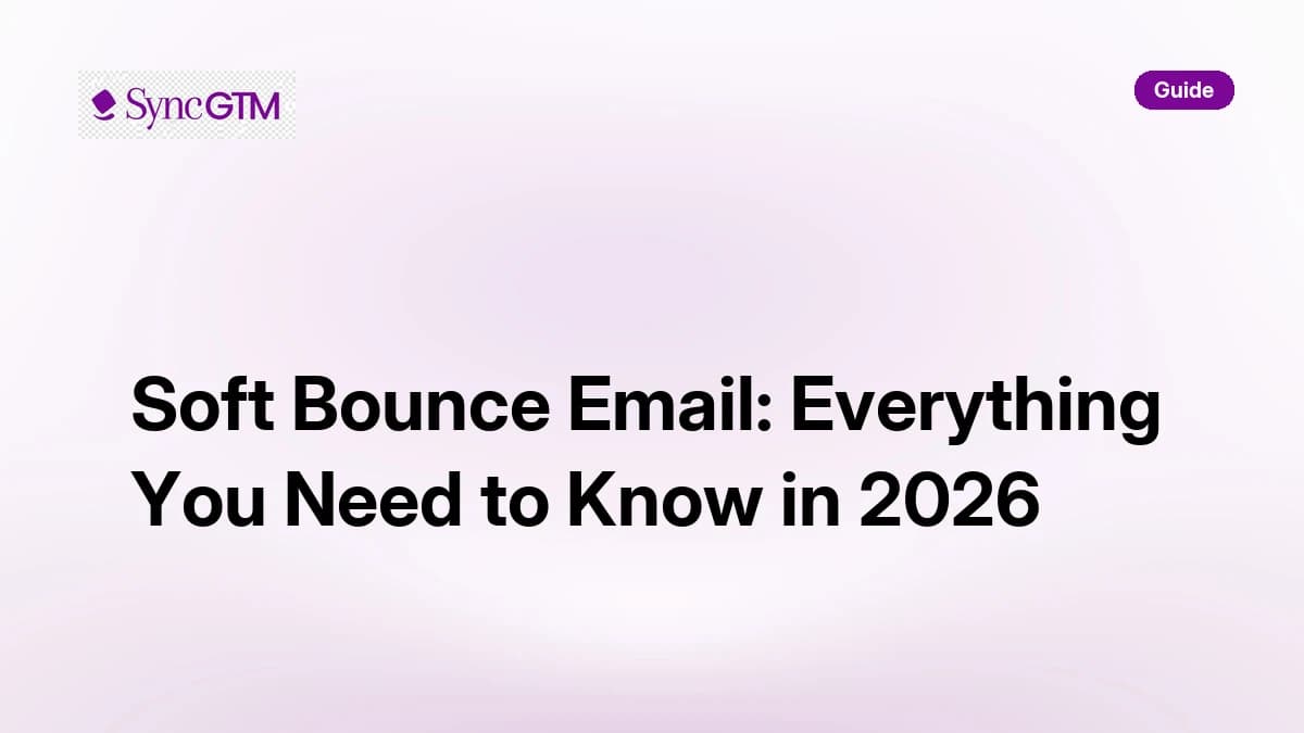 Soft Bounce Email: Everything You Need to Know in 2026