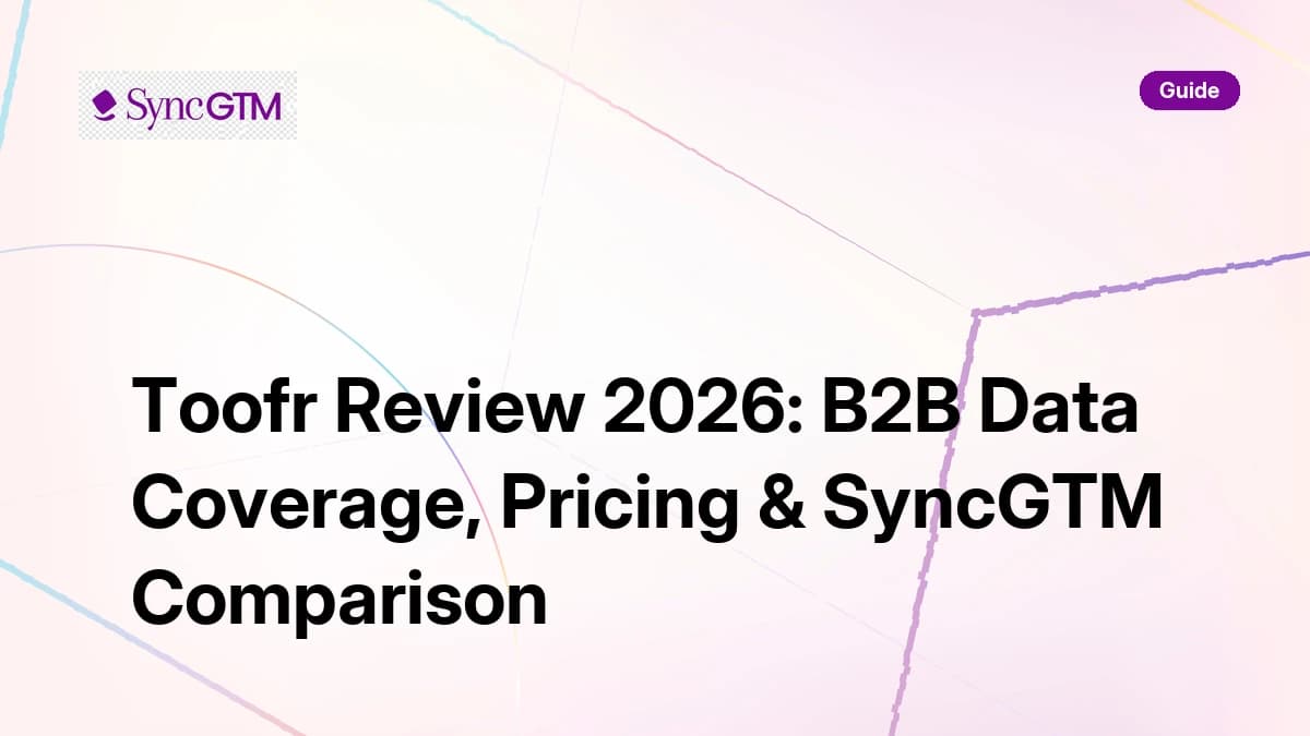 Toofr Review 2026 — data coverage, pricing, and SyncGTM comparison