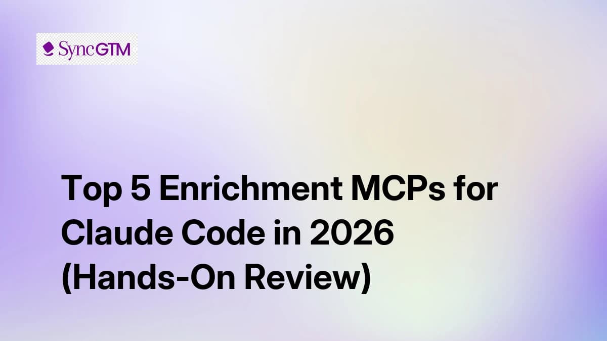 Top 5 Enrichment MCPs for Claude Code in 2026 (Hands-On Review)