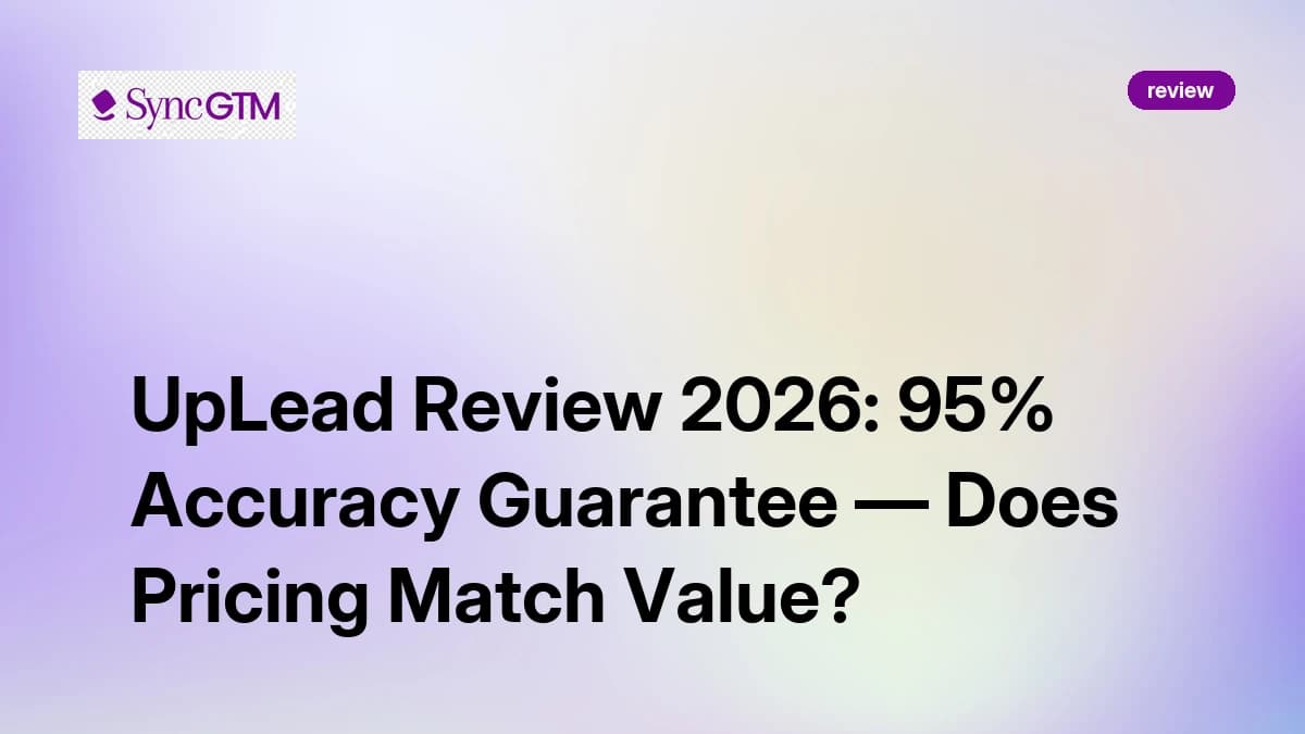UpLead Review 2026 — Accuracy Guarantee, Pricing, and Verdict