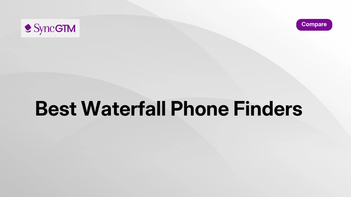 Waterfall phone finder comparison guide 2026 by SyncGTM
