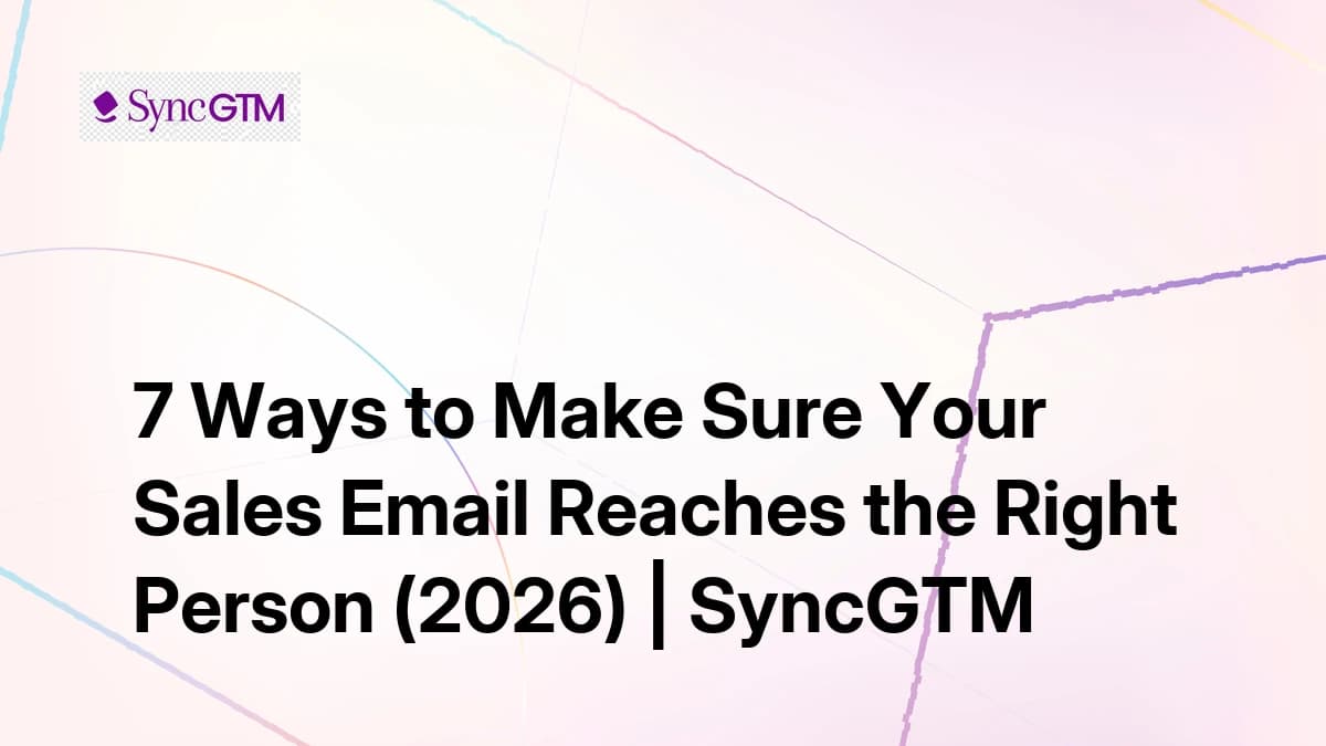 7 ways to make sure your sales email reaches the right person — 2026