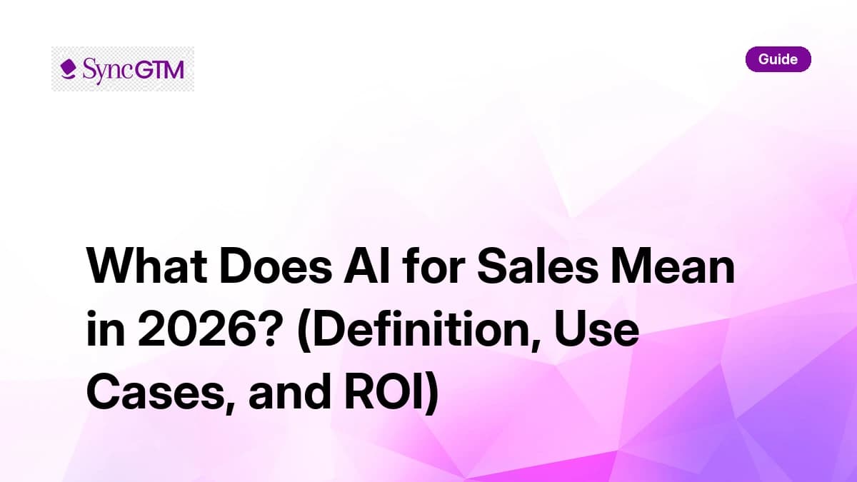 What Does AI for Sales Mean in 2026? (Definition, Use Cases, and ROI)