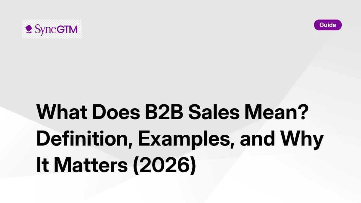 What does B2B sales mean -- definition, examples, and why it matters