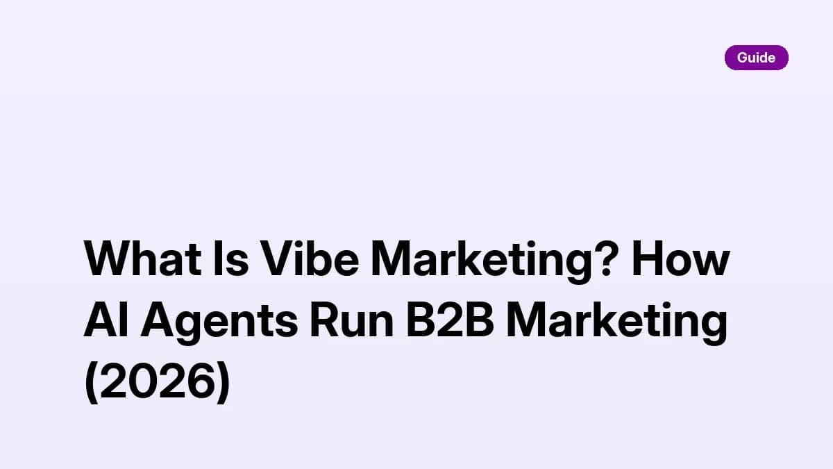 What is vibe marketing AI: one marketer directing AI agents through B2B research, content, and outbound