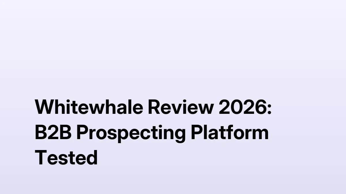 Whitewhale Review 2026: B2B Prospecting Platform Tested
