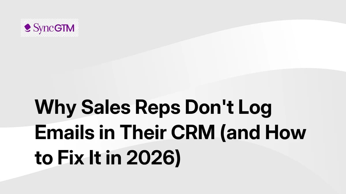 Why sales reps don't log emails in CRM — causes and automation fixes