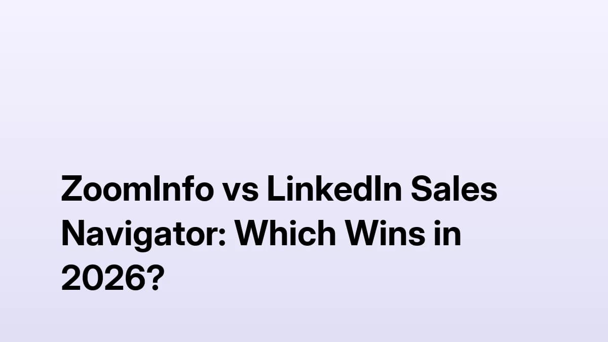 ZoomInfo vs LinkedIn Sales Navigator: Which Wins in 2026?