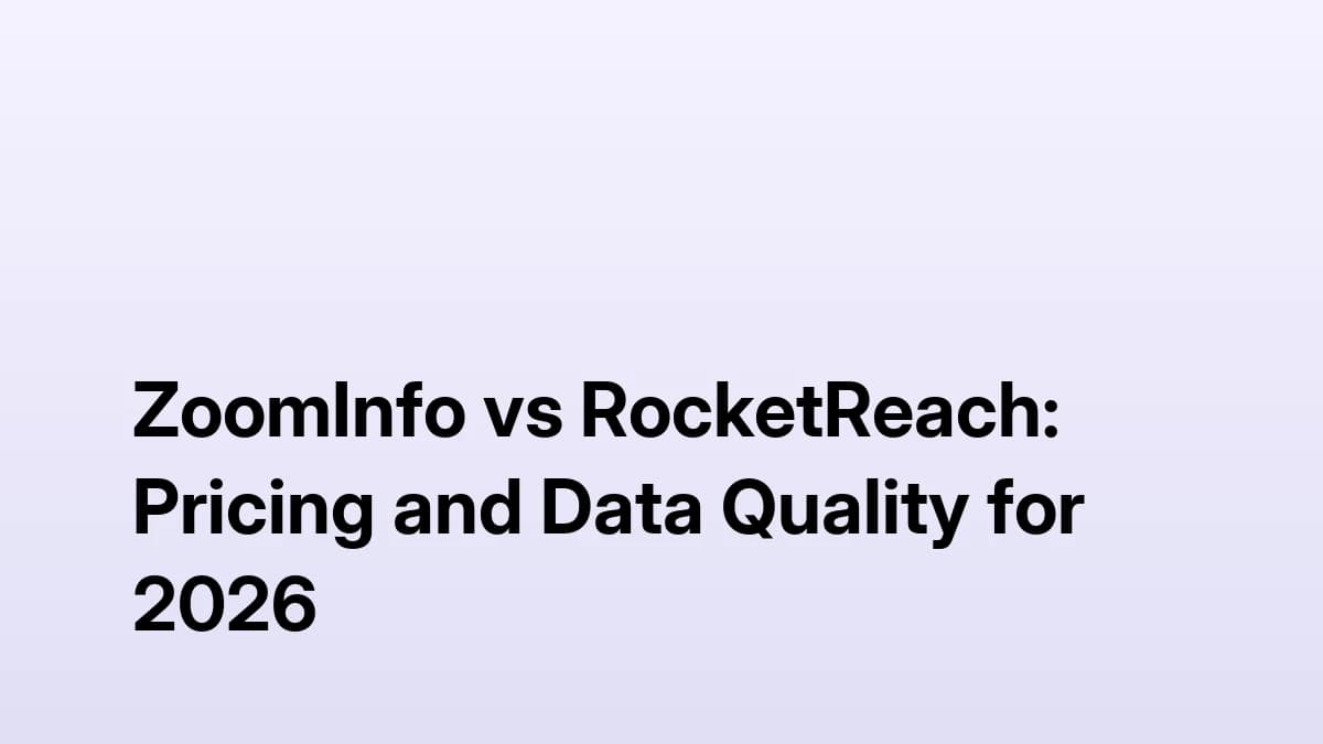 ZoomInfo vs RocketReach: Pricing and Data Quality for 2026