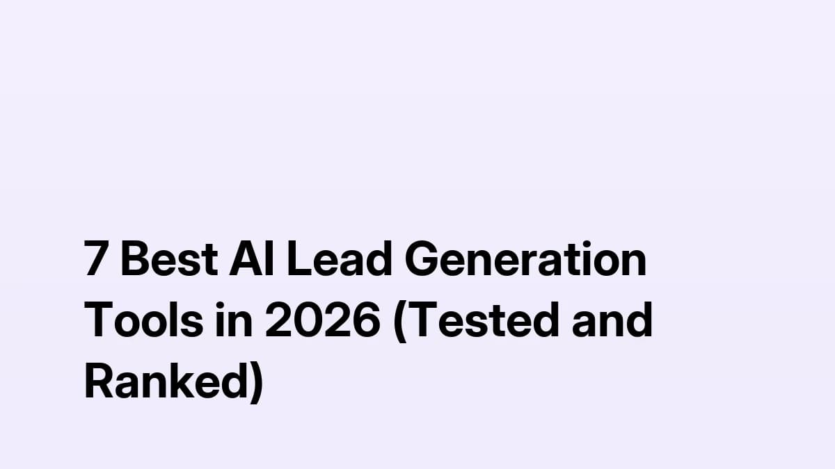 7 Best AI Lead Generation Tools in 2026 — data coverage, personalization, and pricing compared