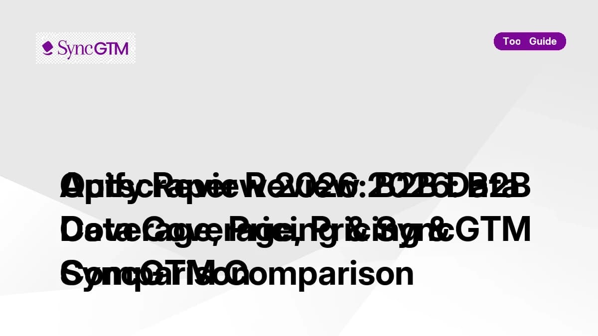 Apify Review 2026 — B2B data coverage, pricing, and SyncGTM comparison