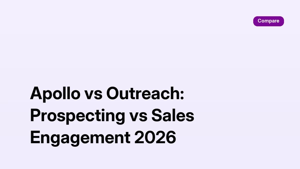 Apollo vs Outreach: Prospecting vs Sales Engagement 2026