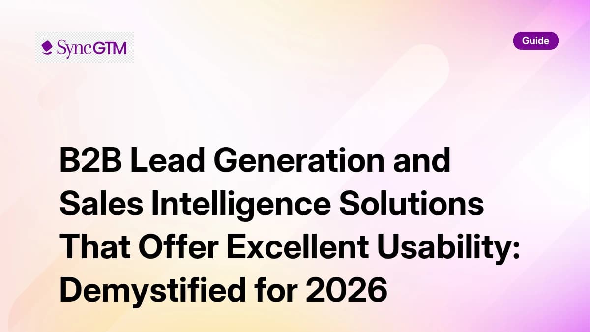 B2B lead generation and sales intelligence solutions that offer excellent usability — 2026 guide