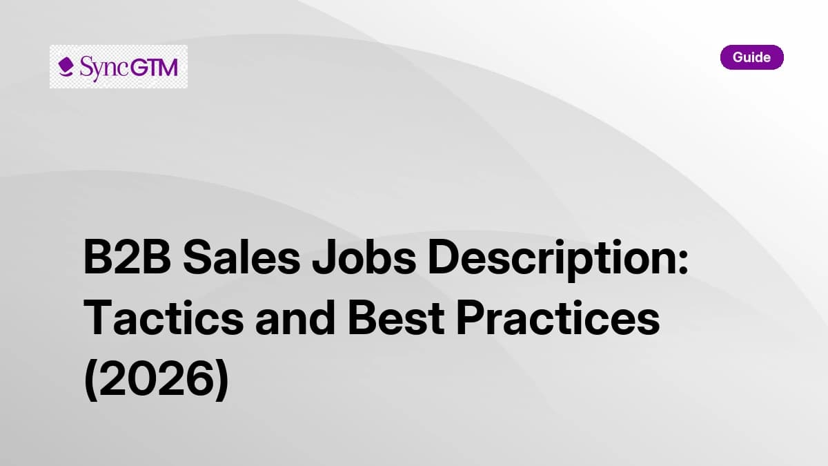 B2B sales jobs description guide — roles, responsibilities, and best practices