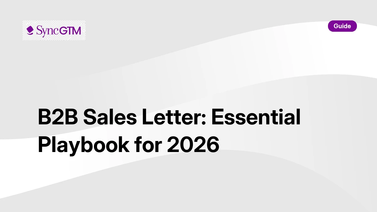 B2B sales letter playbook for 2026 — structure, templates, and GTM tools