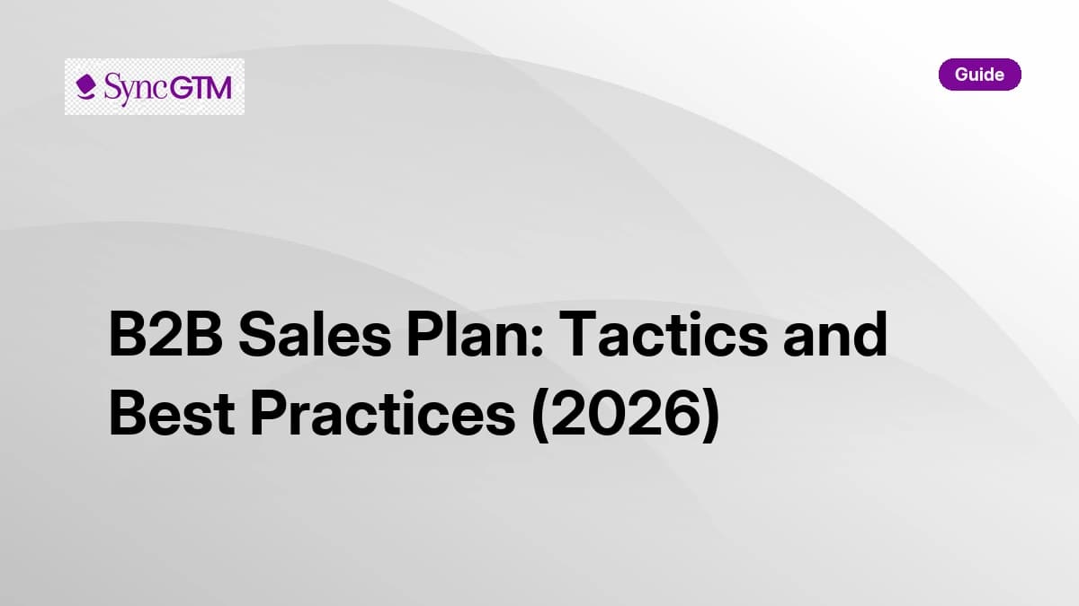 B2B sales plan — tactics and best practices guide by SyncGTM