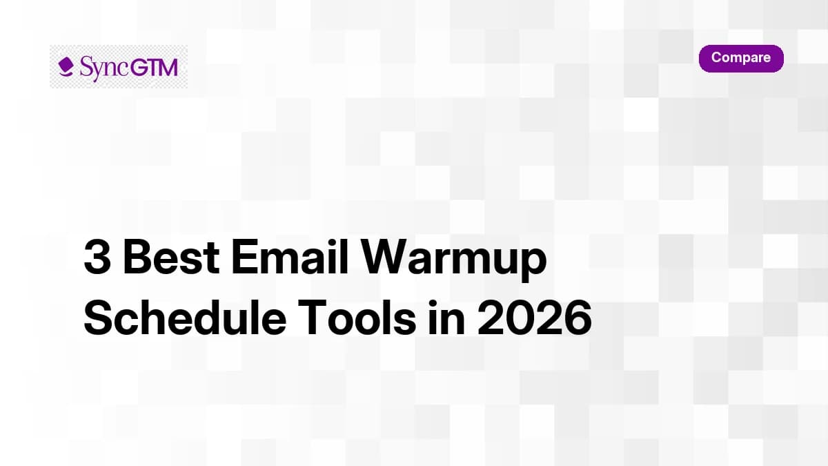 Best email warmup schedule tools in 2026 — ranked comparison guide by SyncGTM