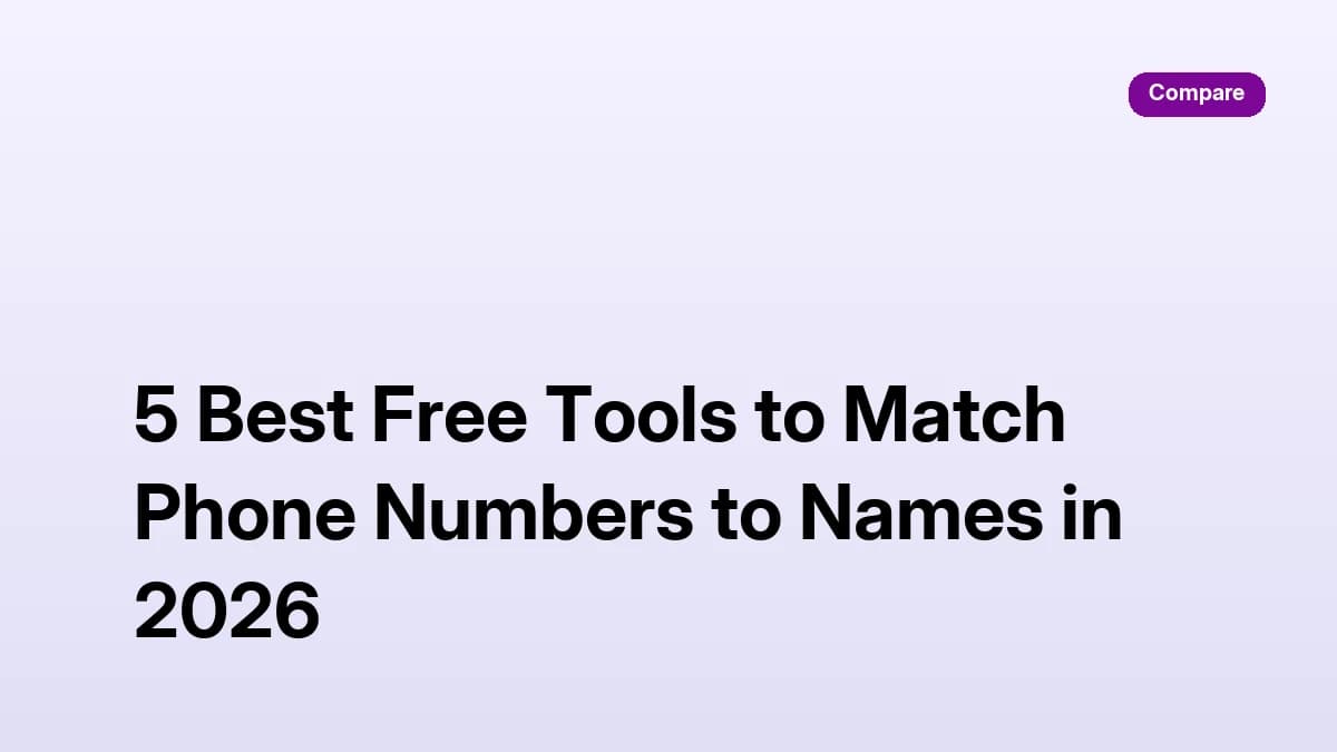 5 Best Free Tools to Match Phone Numbers to Names in 2026