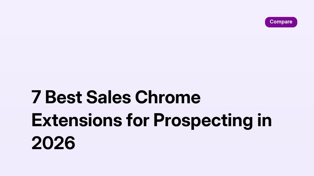 7 Best Sales Chrome Extensions for Prospecting in 2026