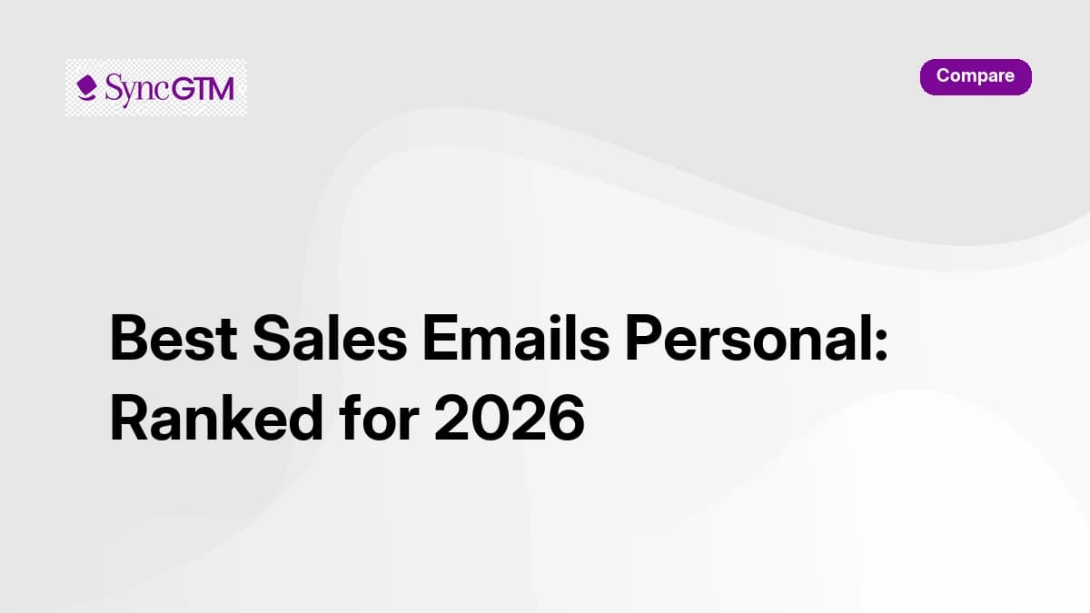 Best sales emails personal tools ranked for 2026 — comparison guide by SyncGTM