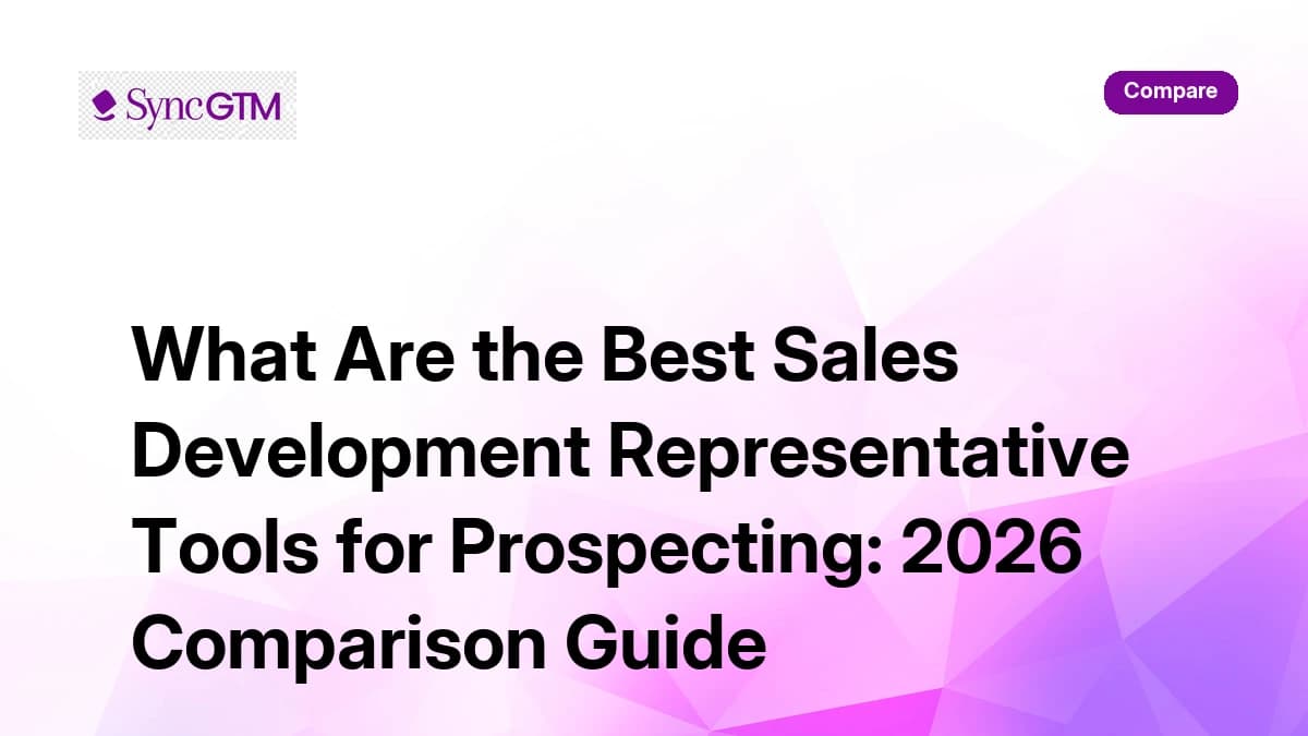 Best SDR tools for prospecting 2026 comparison guide — SyncGTM