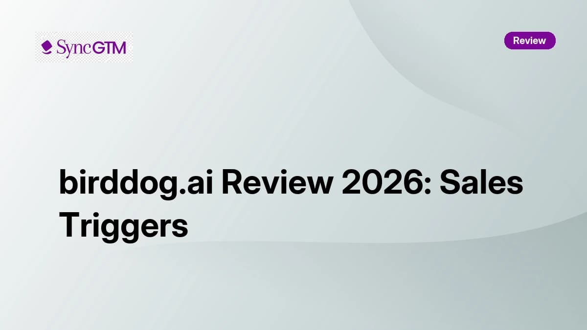 birddog.ai Review 2026 — Real-Time Sales Triggers, Pricing, and Accuracy