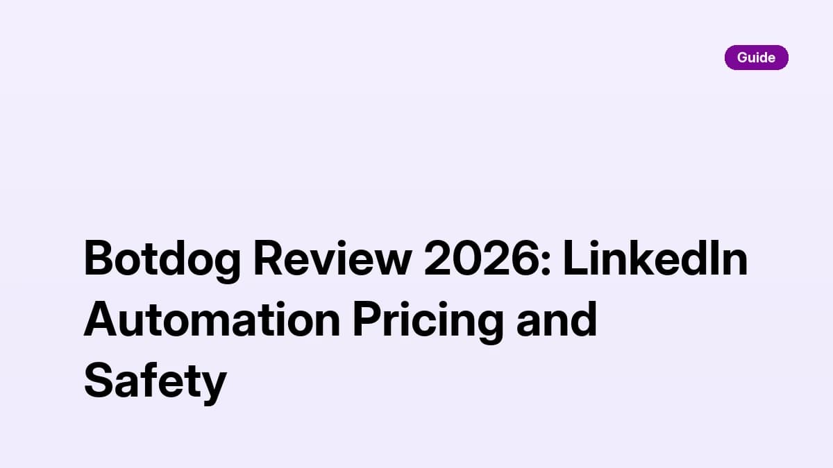 Botdog Review 2026: LinkedIn Automation Pricing and Safety