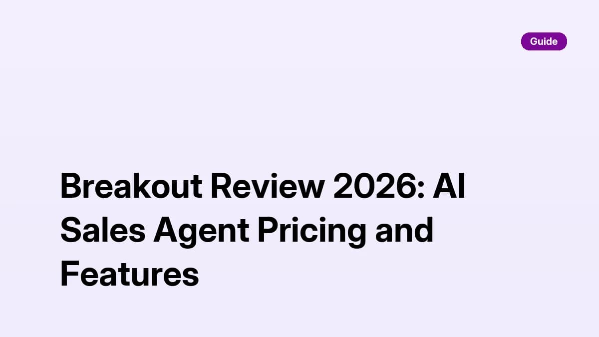 Breakout Review 2026: AI Sales Agent Pricing and Features