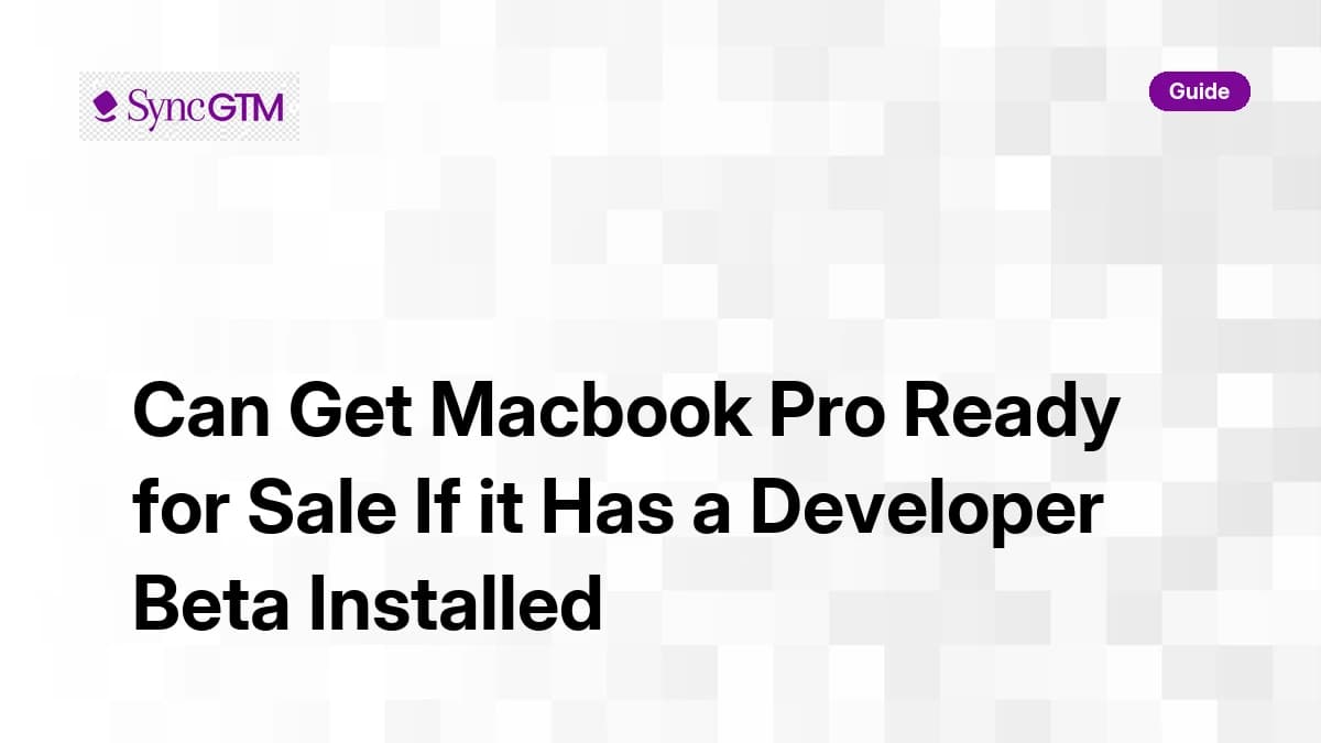MacBook Pro with developer beta — how to prepare it for sale