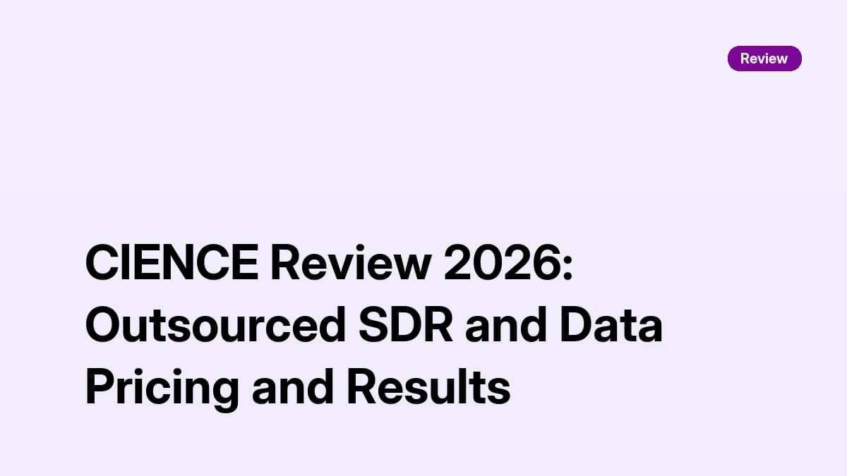 CIENCE Review 2026 — Outsourced SDR Service Pricing and Results