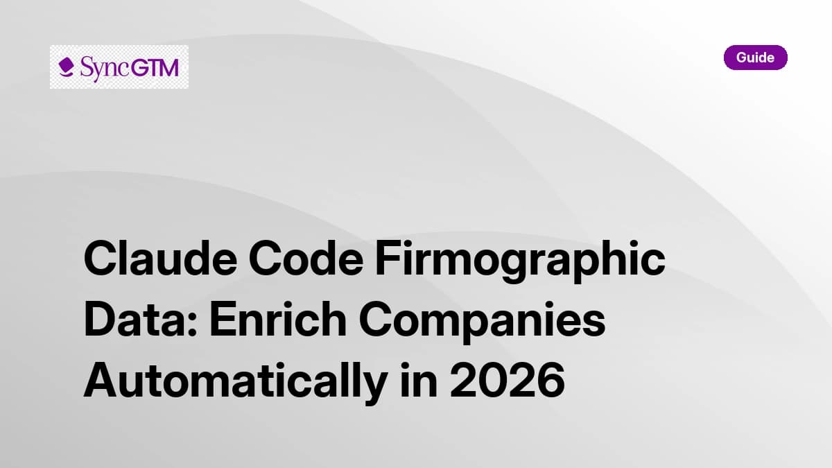 Claude Code firmographic data enrichment — automate company data with SyncGTM