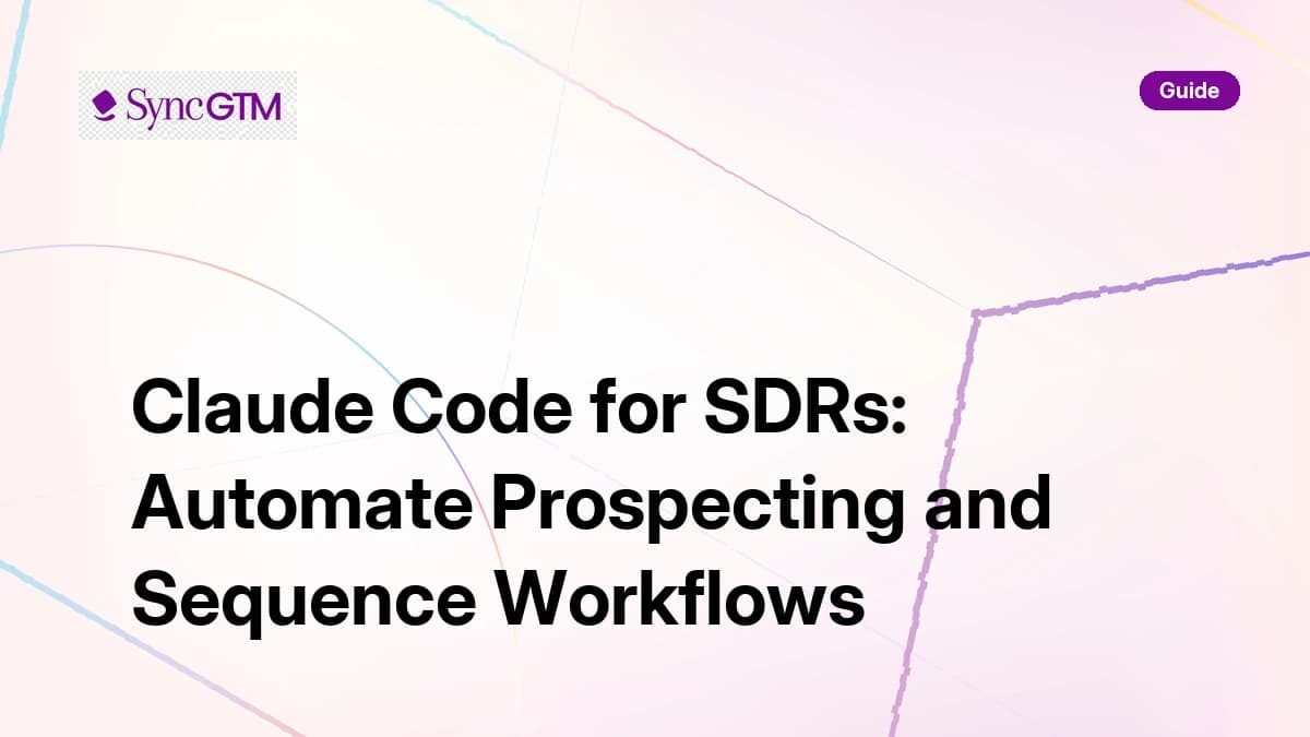 Claude Code for SDRs — automate prospecting and sequence workflows in 2026