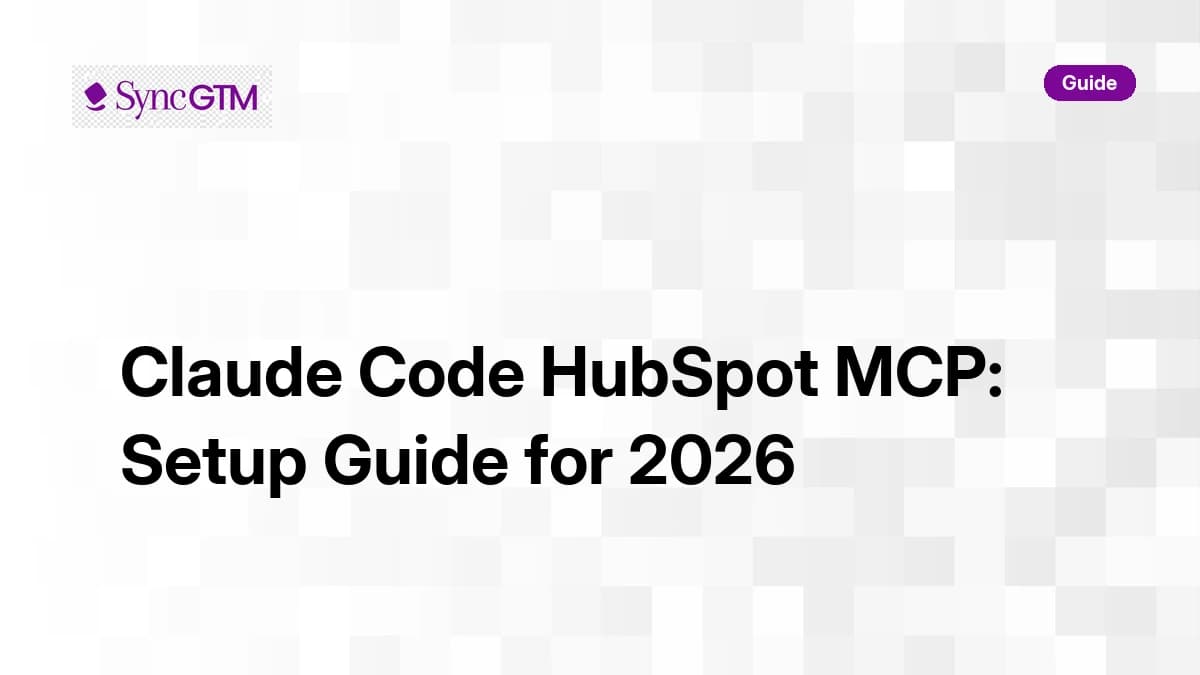 Claude Code HubSpot MCP setup guide 2026 — authentication, scopes, and CRM automation examples