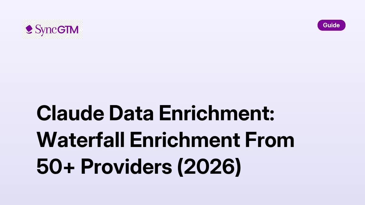Claude data enrichment — waterfall enrichment across 50+ providers with SyncGTM MCP
