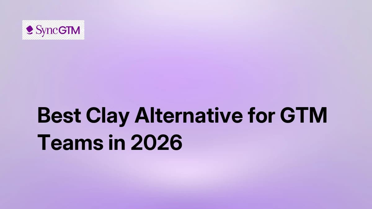 The Best Clay Alternative for GTM Teams — SyncGTM