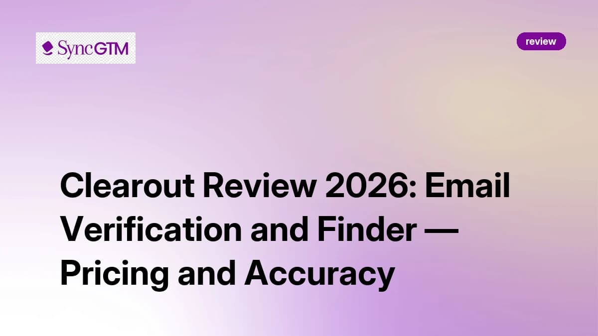 Clearout Review 2026 — Email Verification, Pricing, and Verdict