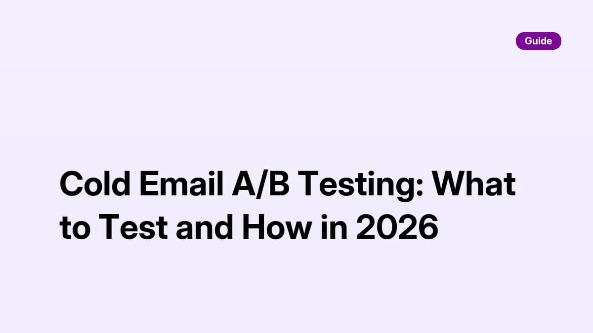 Cold Email A/B Testing: What to Test and How in 2026