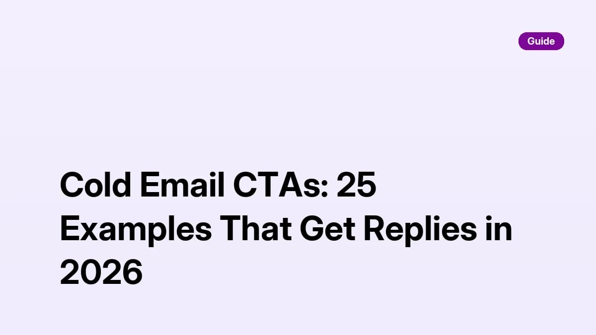 Cold email CTAs: 25 examples that get replies in 2026
