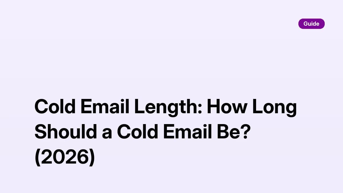 Cold Email Length: How Long Should a Cold Email Be? (2026)