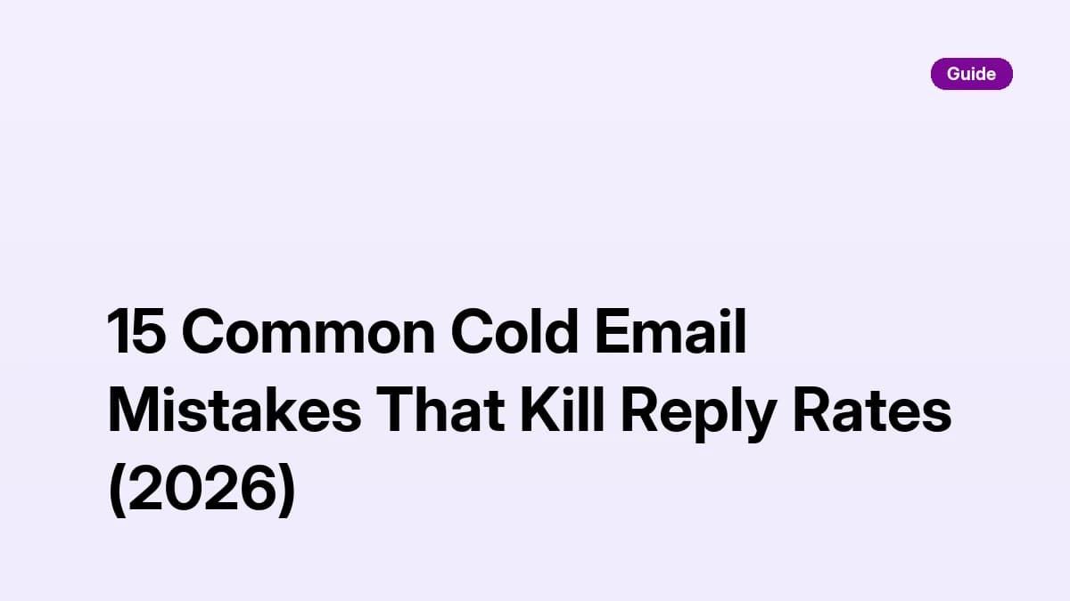 15 common cold email mistakes that kill reply rates in 2026