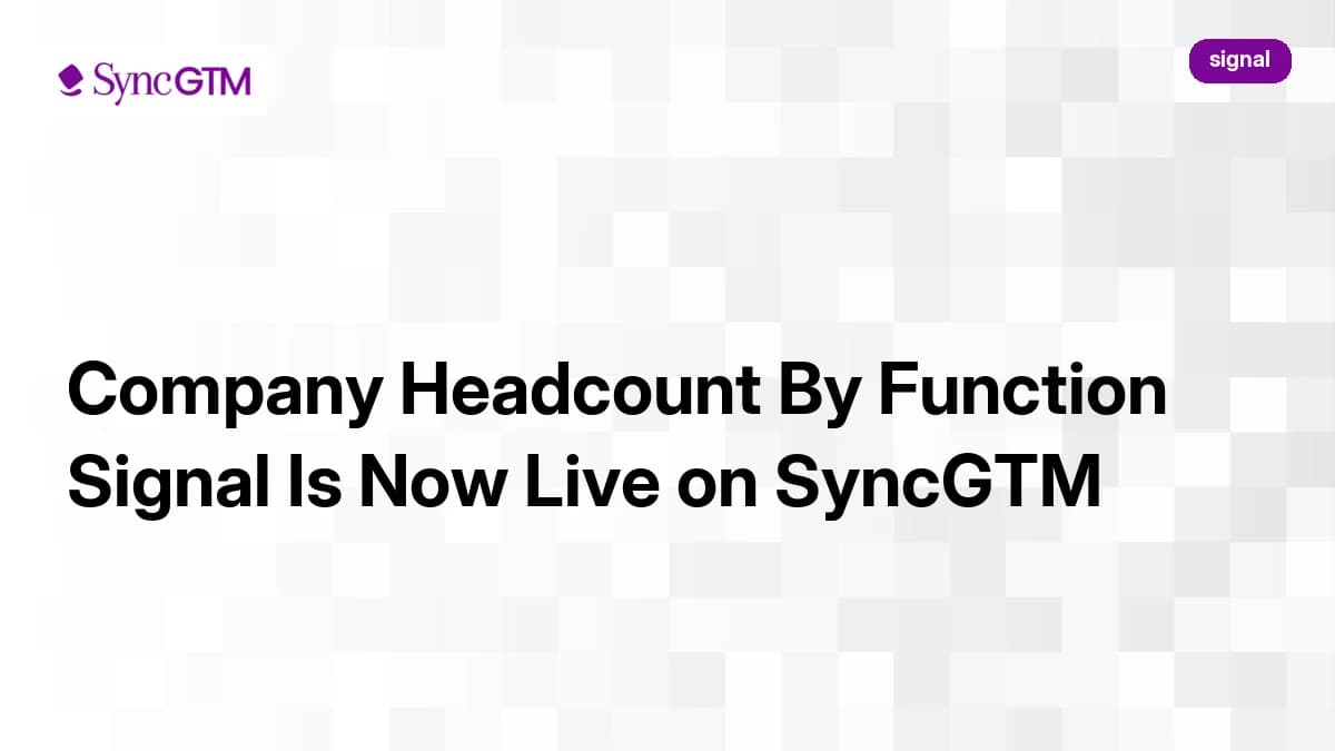 Company Headcount By Function Signal Is Now Live on SyncGTM