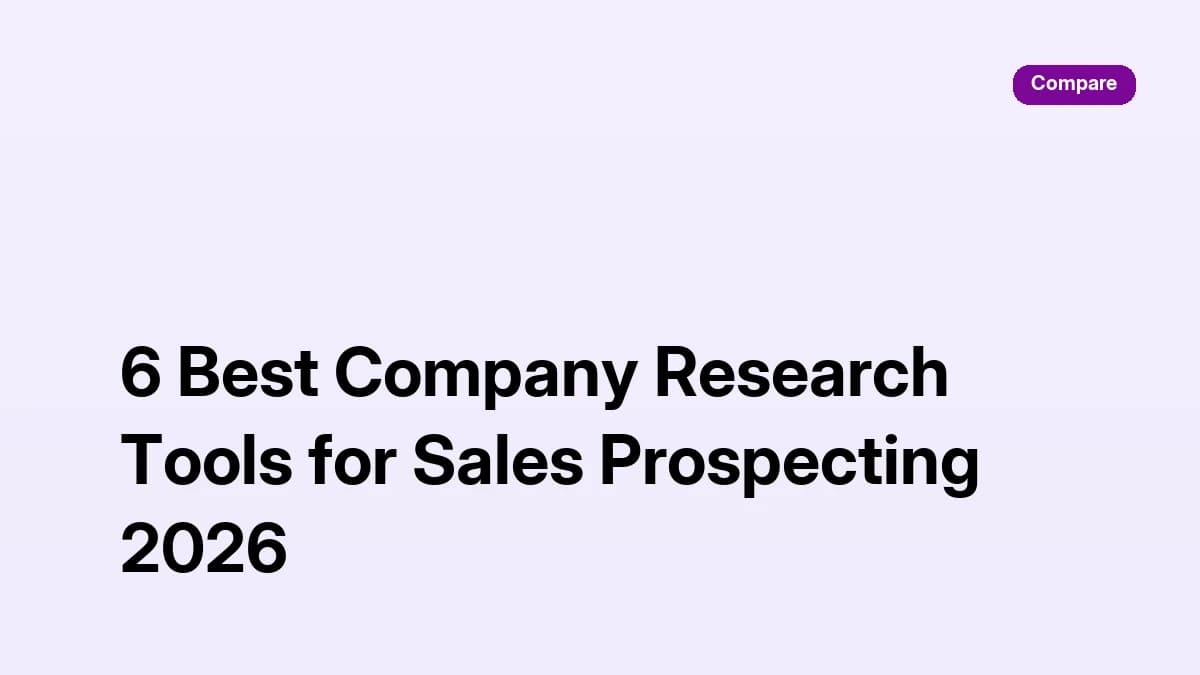 6 Best Company Research Tools for Sales Prospecting 2026