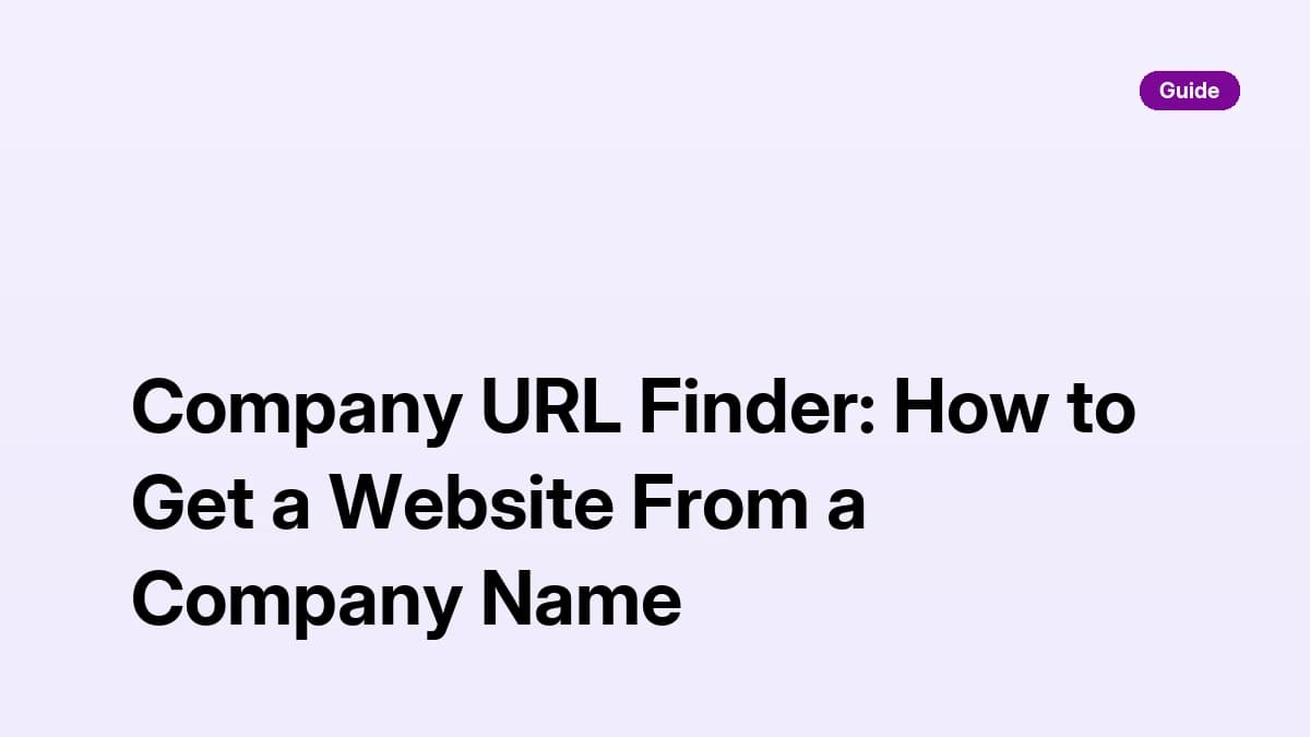 Company URL finder: how to get a website domain from a company name, in bulk and with validation