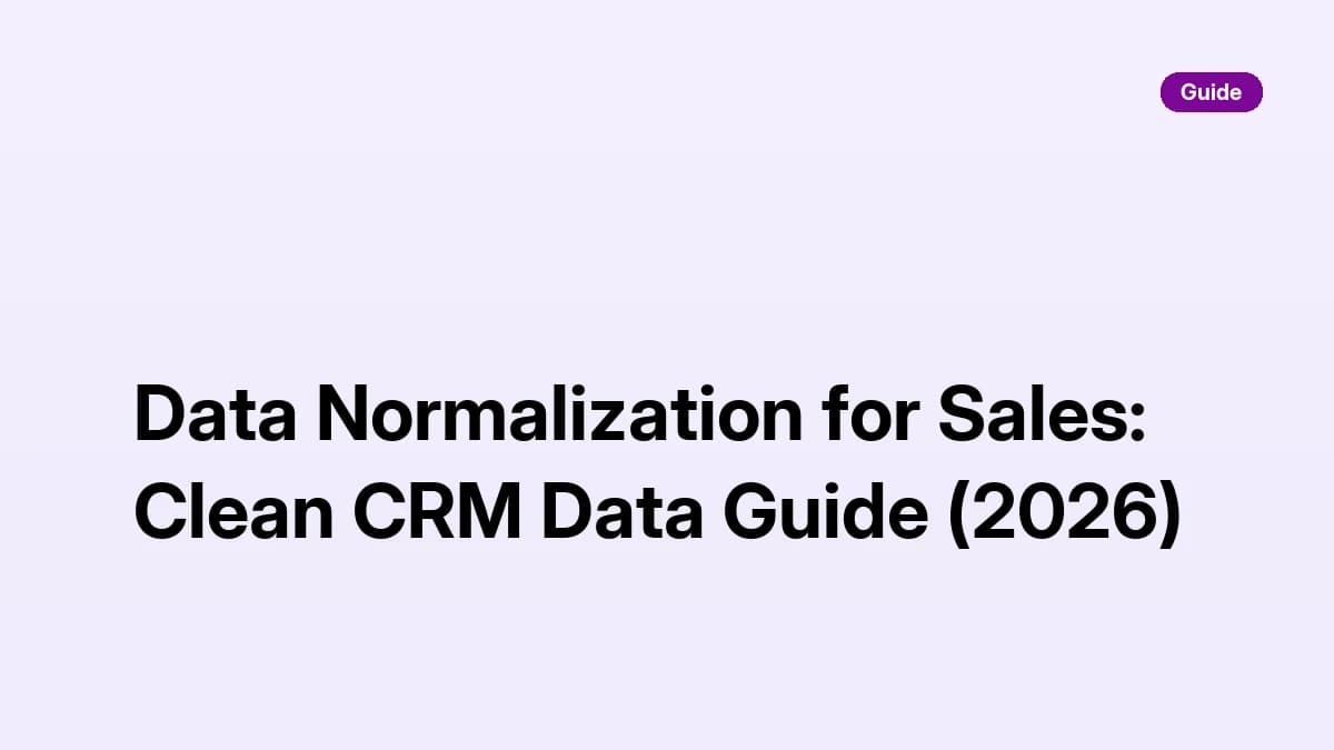 Data normalization for sales: standardizing CRM job titles, company names, countries, and phone numbers